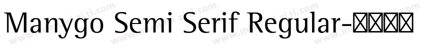 Manygo Semi Serif Regular字体转换